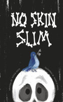 No Skin Slim