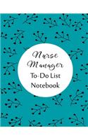 Nurse Manager To Do List Notebook: Checklist and Planning Notepad For Nurse Managers