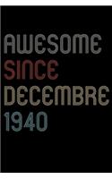 Awesome Since 1940 Decembre Notebook Birthday Gift: Lined Notebook / Journal Gift, 120 Pages, 6x9, Soft Cover, Matte Finish