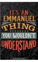 Emmanuel: It's An Emmanuel Thing You Wouldn't Understand - Emmanuel Name Planner With Notebook Journal Calendar Personel Goals Password Manager & Much More, P