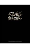 The Early Bird Catches The Worm: Graph Paper Notebook - 0.25 Inch (1/4") Squares(1650 Graph Paper Notebook - 0.25 Inch (1/4") Squares)
