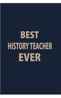 Best History Teacher Ever: Blank Lined pages Teacher Notebook journal Funny History Teacher Appreciation Gift