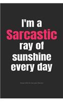 I'm a Sarcastic Ray of Sunshine Every Day Swear Gifts for Sarcastic Women