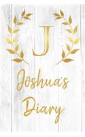 Joshua's Diary: Personalized Diary for Joshua / Journal / Notebook - J Monogram Initial & Name - Great Christmas or Birthday Gift