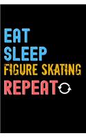 Eat, Sleep, Figure Skating, Repeat Notebook - Figure Skating Funny Gift: Lined Notebook / Journal Gift, 120 Pages, 6x9, Soft Cover, Matte Finish