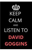 Keep Calm and Listen To David Goggins