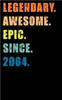 Legendary Awesome Epic Since 2004