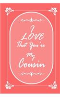 I Love That You Are My Cousin 2020 Planner Weekly and Monthly: Jan 1, 2020 to Dec 31, 2020/ Weekly & Cousin Planner + Calendar Views: (Gift Book for Cousin as an Agenda & Planner)