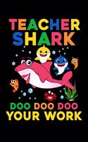 Teacher Shark Doo Doo Doo Your Work