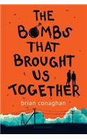 Bombs That Brought Us Together