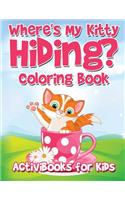 Where's My Kitty Hiding? Coloring Book