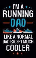 I'm a Running Dad like a normal Dad except Much Cooler