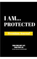 I Am Protected: Premium Journal