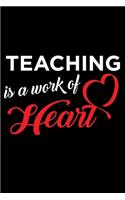 Teaching Is A Work Of Heart: Blank Lined Journal For Education Majors And Teachers Who Love Their Job, Black Cover