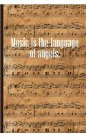 Music is the Language of Angels: Sheet music book DIN-A5 with 100 pages of empty staves for music students and composers to note music and melodies