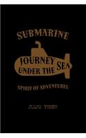 Submarine Journey Under The Sea Spirit Of Adventures: All Purpose 6x9 Blank Lined Notebook Journal Way Better Than A Card Trendy Unique Gift Solid Black Jules Verne