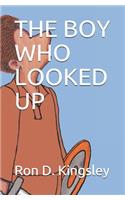 The Boy Who Looked Up