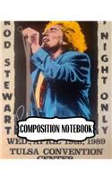 Composition Notebook: Rod Stewart British Rock Singer Songwriter Best-Selling Music Artists Of All Time Great American Songbook Billboard Hot 100 All-Time Top Artists. So