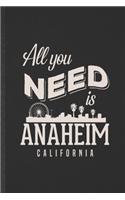 All You Need Is Anaheim California