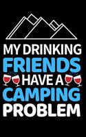 My Drinking Friends Have A Camping Problem