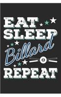 Eat Sleep Billard Repeat: Funny Cool Billard Journal - Notebook - Workbook Diary - Planner-6x9 - 120 College Ruled Lined Paper Pages - Cute Gift For All Billard Players, Club