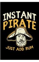 Instant Pirate Just Add Rum: Nautical Quote Undated Planner - Weekly & Monthly No Year Pocket Calendar - Medium 6x9 Softcover - For Captains & Sailors Fans