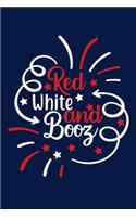 Red White And Booz: Blank Lined Notebook: All American Patriot Wine Lover Drinking Gift Journal 6x9 - 110 Blank Pages - Plain White Paper - Soft Cover Book