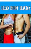 Lean Body Hacks