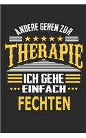 Andere gehen zur Therapie Ich gehe einfach Fechten
