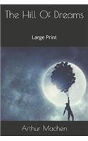 The Hill Of Dreams: Large Print