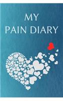 My Pain Diary: The companion to the pain as a pain protocol on prefabricated pages for 90 days