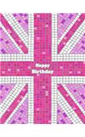 Happy Birthday: Notebook, Journal, Diary, 105 Lined Pages, Pink Union Jack Themed Birthday Gifts for Girls, Kids, Teens, Women, Mom, Grandma, Wife, Girlfriend, Best Friend, Co-Worker, Book Size 8 1/2 X 11