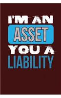 I'm an Asset You a Liability: Dark Red, White & Blue Design, Blank College Ruled Line Paper Journal Notebook for Accountants and Their Families. (Bookkeeping and Tax Season 6 x 9