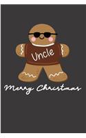 Uncle - Merry Christmas.: Blank Lined Journal for the Holiday Season! Perfect Funny Christmas Gift under 10 for uncle (Composition Book, 100 Pages, 6x9 inches)
