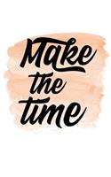 Make The Time
