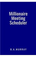 Millionaire Meeting Scheduler: A Productivity Planner for Highly Meetings Used by Millionaires (Navy Blue)