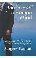 Journey of a Human Mind: A Discovery of Self and the Life That Is Living Through Us All