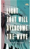 Light that Will Overcome the Wave