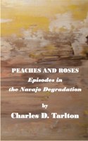 Peaches and Roses- Episodes in the Navajo Degradation