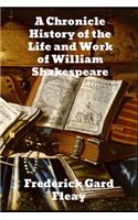 A Chronicle History of the Life and Work of William Shakespeare