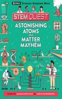 STEM Quest: Astonishing Atoms and Matter Mayhem