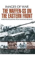 Waffen SS on the Eastern Front: A Photographic Record of the Waffen SS in the East