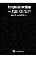 Atropisomerism and Axial Chirality