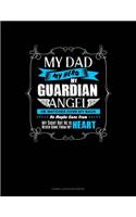 My Dad My Hero My Guardian Angel He Watches Over My Back He Maybe Gone from My Sight But He Is Never Gone from My Heart: Cornell Notes Notebook