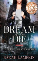 To Dream Is To Die