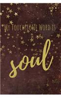 My Touchstone Word is SOUL