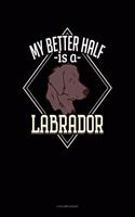 My Better Half Is a Labrador: 4 Column Ledger