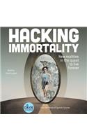 Hacking Immortality