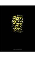 There Is No Fear in Love - 1 John 4: 18: Cornell Notes Notebook(75 Cornell Notes Notebook)