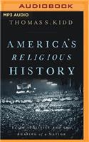 America's Religious History: Faith, Politics, and the Shaping of a Nation